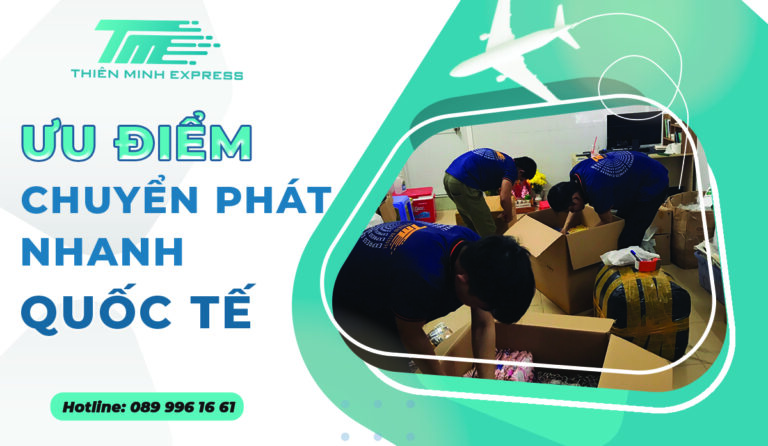 Uu-diem-chuyen-phat-nhanh-quoc-te Ưu điểm chuyển phát nhanh quốc tế