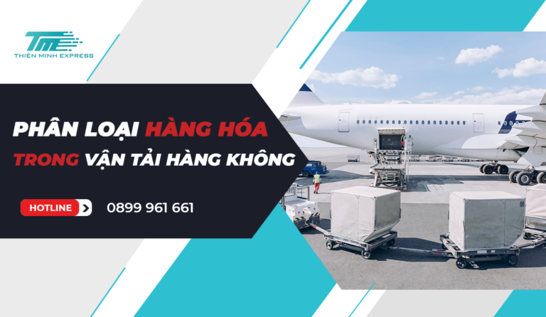 phan-loai-hang-hoa-trong-van-tai-hang-khong Phân loại hàng hoá trong vận tải hàng không