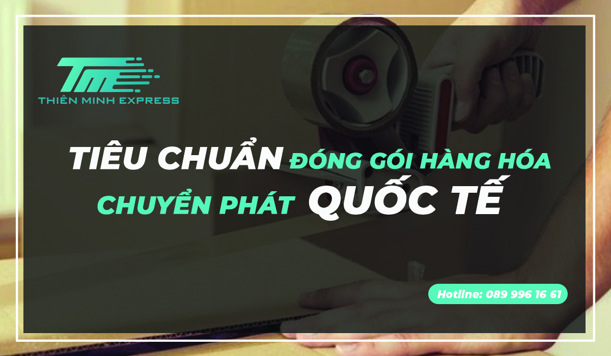 thien-minh-express-tieu-chuan-dong-goi-chuyen-phat-qt Đóng gói hàng hoá theo tiêu chuẩn
